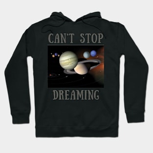 Can't stop dreaming Hoodie